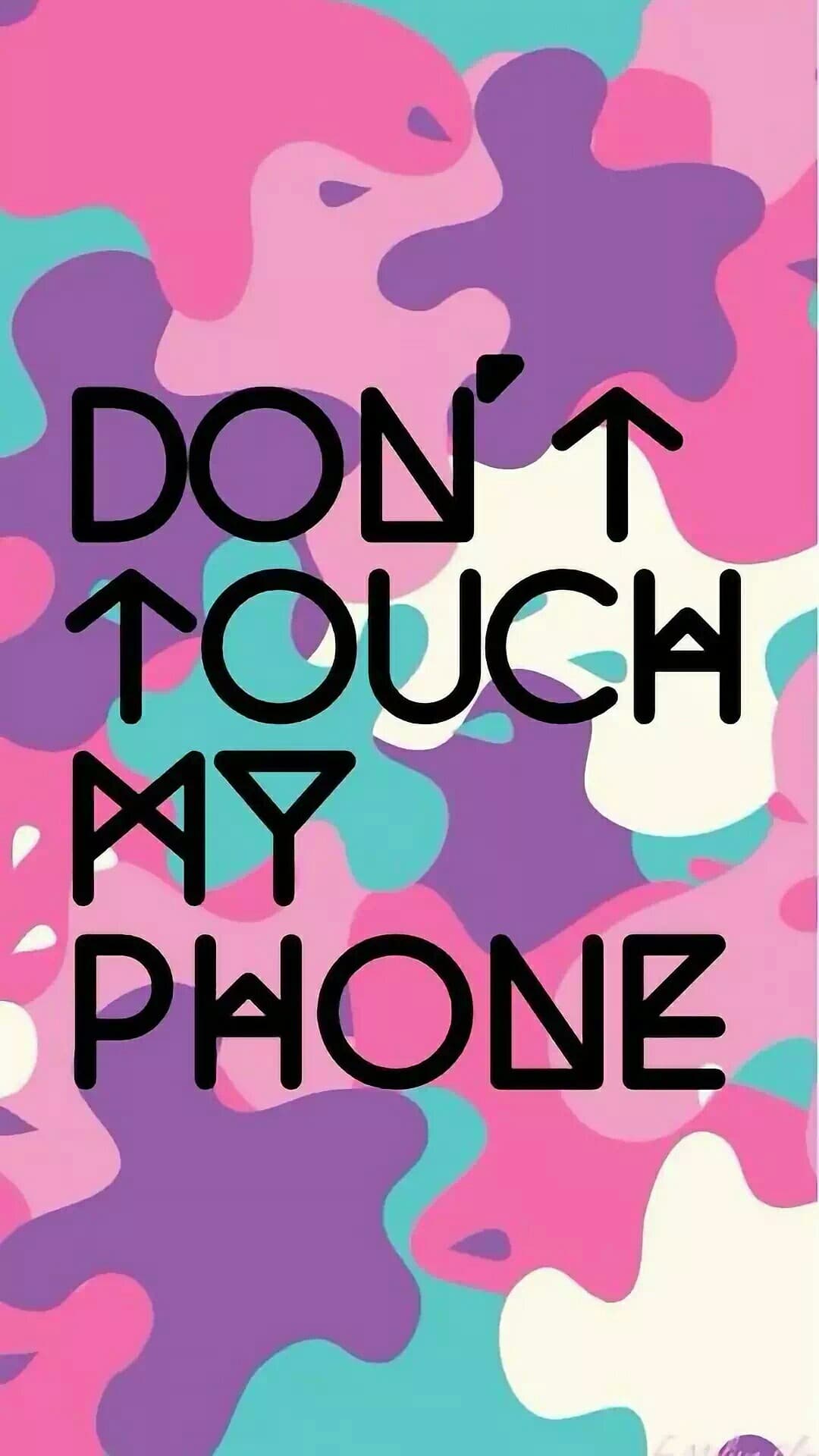 dont touch my phone