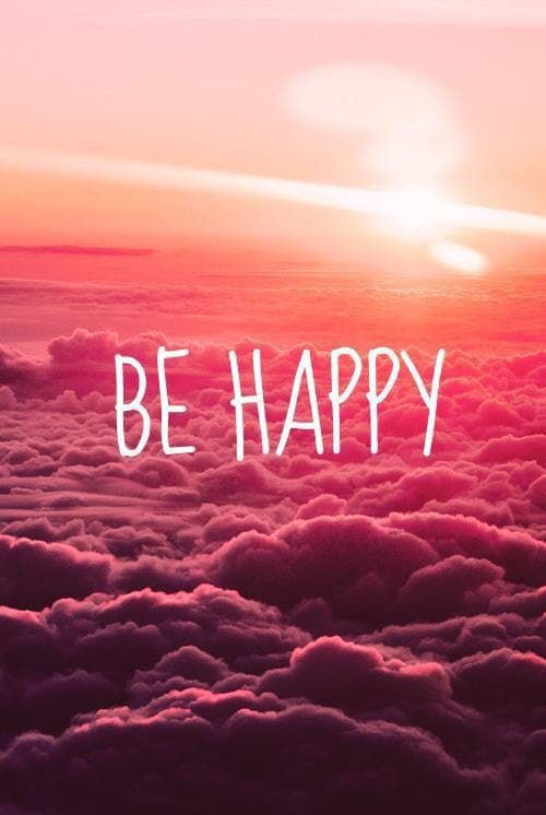girl, u gotta be happy